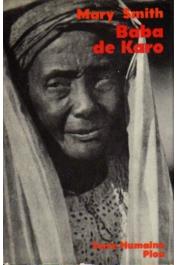  SMITH Mary, GIWA Baba - Baba de Karo. L'autobiographie d'une musulmane haoussa du nigéria. Textes de Baba Giwa rassemblés et présentés par Mary F. Smith (édition de 1969)
