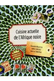 BELLA-OLA Alexandre - Cuisine actuelle de l'Afrique noire (édition 2012)