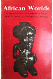  FORDE Daryll (éditeur) - African Worlds. Studies in the Cosmological Ideas and Social Values of African People (éditions plus récentes)