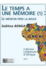  BENGA Sokhna - Le temps a une mémoire.  Le médecin perd la boule (rrédition numérique Nena)
