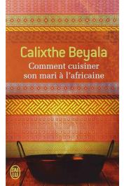  BEYALA Calixthe - Comment cuisiner son mari à l'africaine (édition 2002)