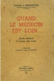  BENDERITTER J. (Docteur) - Quand le médecin est loin… Guide Médical à l'usage des Isolés (édition de 1954)