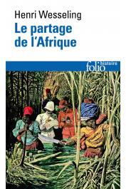 WESSELING Henri - Le partage de l'Afrique (1880-1914)