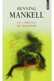 MANKELL Henning - Le cerveau de Kennedy (édition 2014)