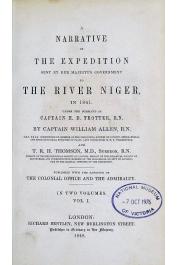  ALLEN William, (Captain), THOMSON T.R.H., (Surgeon) - A Narrative of the Expedition sent by her Majesty's Government to the River Niger in 1841 under the Command of Captain H.D. Trotter