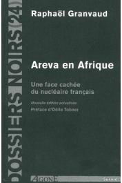 Dossiers Noirs - 24, GRANVAUD Raphaël - Areva en Afrique  Une face cachée du nucléaire français. Nouvelle édition actualisée