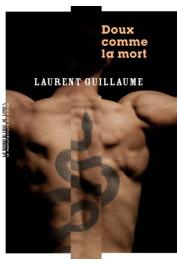  GUILLAUME Laurent - Doux comme la mort. Roman noir (édition 2020)