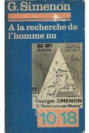 SIMENON Georges, LACASSIN Françis, SIGAUX Gilbert (textes recueillis par) - A la recherche de l'homme nu. Mes apprentissages, tome 2 (édition de 1976)