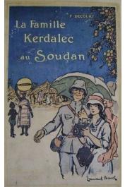  DECOURT Fernand, (docteur) - La famille Kerdalec au Soudan (Essai de vulgarisation coloniale)
