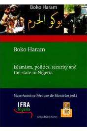  PEROUSE DE MONTCLOS Marc-Antoine (edited by) - Boko Haram. Islamism, Politics, Security and the State in Nigeria