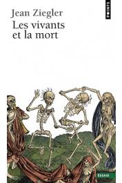  ZIEGLER Jean - Les vivants et la mort. Essai de sociologie (édition  2008)