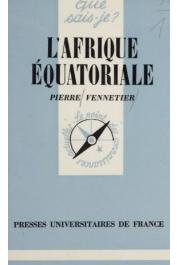  VENNETIER Pierre - L'Afrique équatoriale (édition 1980 et suivantes)