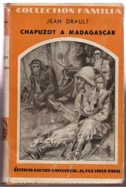 DRAULT Jean - Chapuzot à Madagascar (édition de 1936 avec sa jaquette)