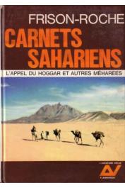 FRISON-ROCHE Roger - Carnets sahariens: L'Appel du Hoggar et autres méharées (édition 1965)