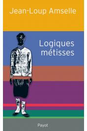  AMSELLE Jean-Loup - Logiques métisses. Anthropologie de l'identité en Afrique et ailleurs