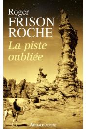  FRISON-ROCHE Roger - La piste oubliée (édition poche 2012)