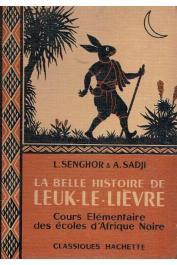  SENGHOR Léopold Sedar, SADJI Abdoulaye - La belle histoire de Leuk-le-lièvre: cours élémentaire des écoles d'Afrique noire