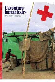  RUFIN Jean-Christophe - L'aventure humanitaire