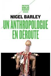  BARLEY Nigel - Un anthropologue en déroute (réédition 2016)