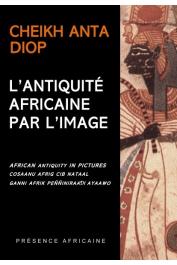 DIOP Cheikh Anta - L'antiquité africaine par l'image (dernière réédition)