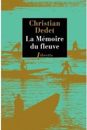 DEDET Christian, MICHONET Jean - La mémoire du fleuve (édition de 2021)