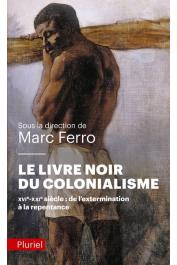  FERRO Marc (sous la direction de) - Le livre noir du colonialisme. XVIe-XXIe siècles: de l'extermination à la repentance (dernière édition