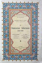  BERNARD Augustin, LACROIX Napoléon - La pénétration saharienne (1830-1906)