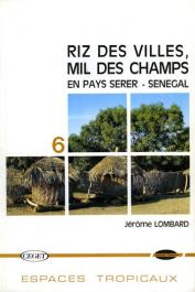  LOMBARD Jérôme - Riz des villes, mil des champs en pays Serer, Sénégal