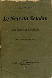  TAUXIER Louis - Le noir du Soudan. Pays Mossi et Gourounsi. Documents et analyses