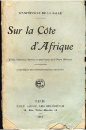  ANFREVILLE DE LA SALLE Dr. Léon d' - Sur la côte d'Afrique. Villes, brousses, fleuves et problèmes de l'Ouest Africain