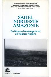  GALLAIS Jean, SIDIKOU Hamidou, LENA Philippe, Collectif Unesco - Sahel, Nordeste, Amazonie. Politiques d'aménagement en milieux fragiles