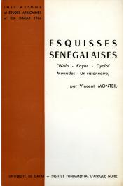  MONTEIL Vincent - Esquisses sénégalaises (Wâlo - Kayor - Dyolof - mourides - Un visionnaire)