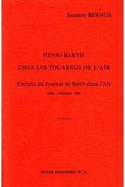  Etudes Nigériennes - 28, BERNUS Suzanne - Henri Barth chez les Touaregs de l'Aïr. Extraits du journal de Barth dans l'Aïr (Juillet-Décembre 1850)