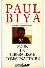  BIYA Paul - Pour le libéralisme communautaire (des causes et des hommes)