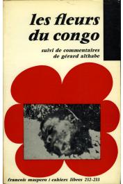 Collectif,  ALTHABE Gérard (commentaires de) - Les fleurs du Congo suivi de commentaires de gérard Althabe