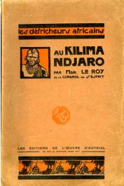  LE ROY Alexandre (Mgr.) - Au Kilima-Ndjaro. Histoire de la fondation d'une mission catholique en Afrique orientale