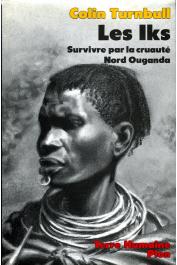  TURNBULL Colin - Les Iks.Survivre par la cruauté. Nord Ouganda (Plon Terre humaine)