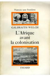  WELCH Galbraith - L'Afrique avant la colonisation