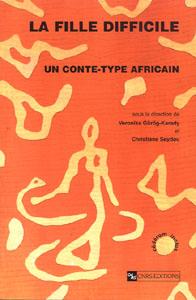 Gorog Karady Veronika Seydou Christiane Sous La Direction De La Fille Difficile Un Conte Type Africain