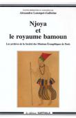  LOUMPET-GALITZINE Alexandra (textes réunis par) - Njoya et le royaume Bamoun. Les archives de la Société des Missions Evangéliques de Paris