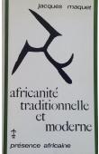  MAQUET Jacques - Africanité traditionnelle et moderne
