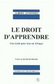  ANTONIOLI Albert - Le droit d'apprendre: une école pour tous en Afrique