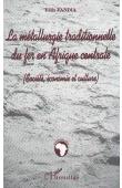  YANDIA Felix - La métallurgie traditionnelle du fer en Afrique centrale (Société, économie et culture)