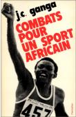  GANGA Jean-Claude - Combats pour un sport africain