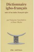  UGOCHUKWU Françoise, OKAFOR Peter - Dictionnaire igbo-français. Suivi d'un index français-igbo