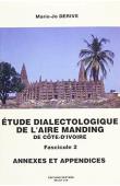 Etude dialectologique de l'aire manding de Côte d'Ivoire. Fasc. 2 , Annexes et appendices