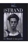  STRAND Paul, DUCAN Catherine, ESKILDSEN Ute - Paul Strand: le monde à ma porte