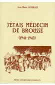  LORRAIN Jean-Marie - J'étais médecin de brousse (1941-1943)