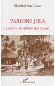  SINA DIATTA Christian - Parlons jola. Langue et culture des Diolas