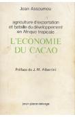  ASSOUMOU Jean - L'économie du cacao. Agriculture d'exportation et bataille du développement en Afrique tropicale